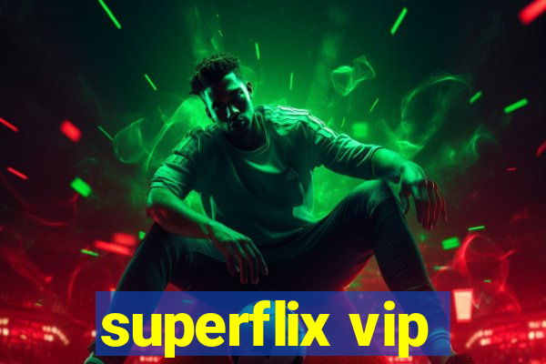 superflix vip